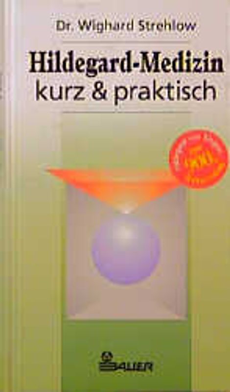Hildegard-Medizin - kurz & praktisch