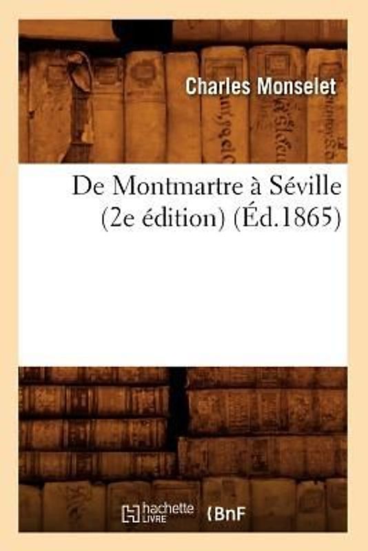 de Montmartre À Séville (2e Édition) (Éd.1865)