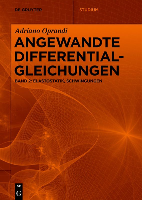Adriano Oprandi: Angewandte Differentialgleichungen / Elastostatik, Schwingungen