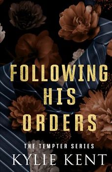 Following His Orders: an office age gap romance (The Tempter Series, Band 2)