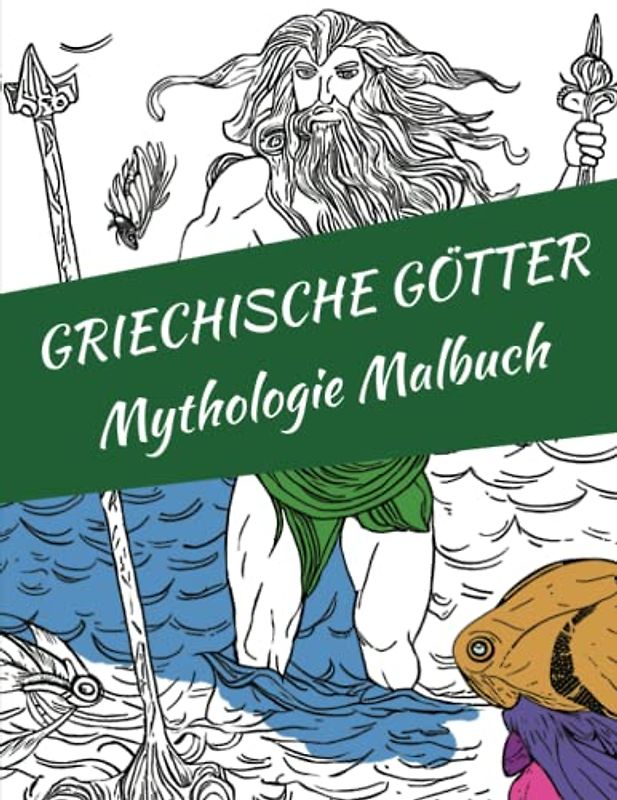 Griechische Götter, Mythologie Malbuch: Mythische Welt, Malen und Lernen, Malbuch für Erwachsene mit Illustrationen von Göttern, Magische Mythologie, Großformat