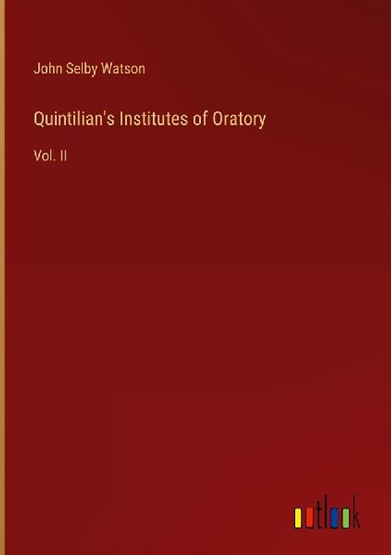 Quintilian's Institutes of Oratory