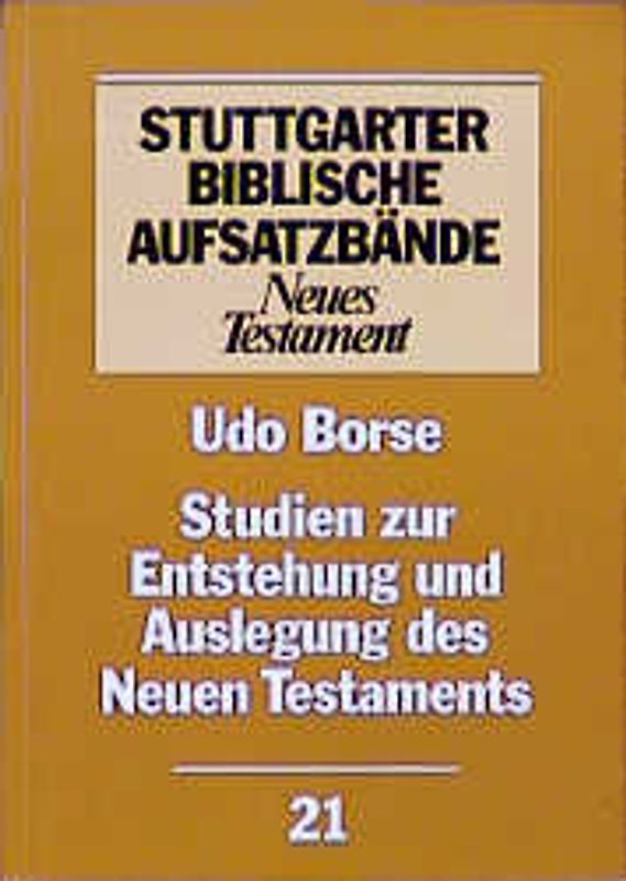 Studien zur Entstehung und Auslegung des Neuen Testaments