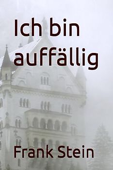 Ich bin auffällig