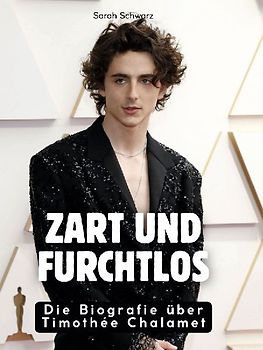 Zart und furchtlos