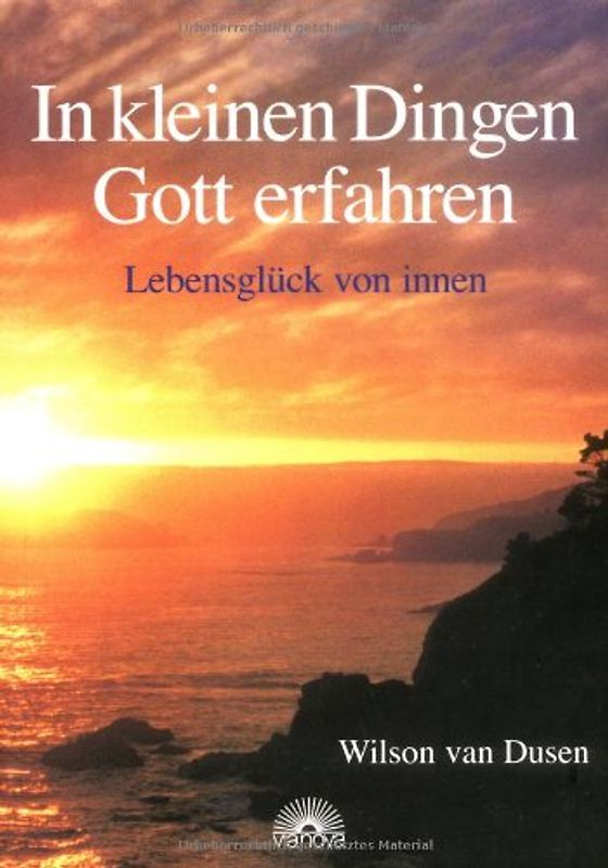 In kleinen Dingen Gott erfahren