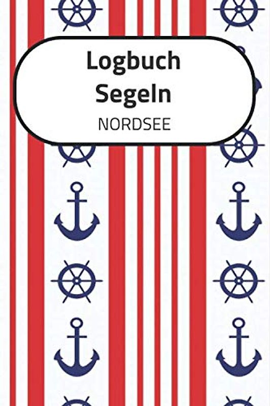 Logbuch Segeln NORDSEE: A5 Segel Logbuch | Segeltagebuch | 50 vorgedruckte Vorlagen für Segelrouten | Logbuch für Segelmannschaft oder Seemänner| ... Seefahrer mit diesem ultimativen Segelbuch.