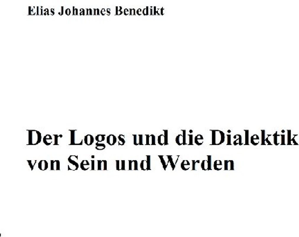 Der Logos und die Dialektik von Sein und Werden