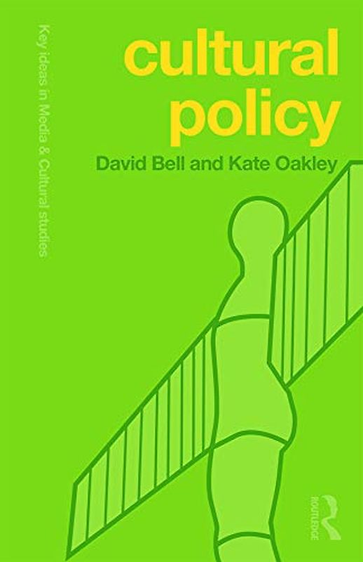 Cultural Policy (Key Ideas in Media and Cultural Studies)