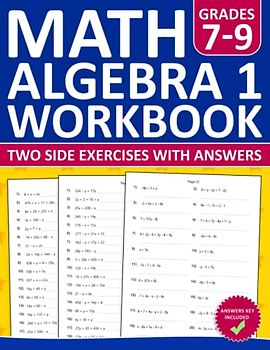 Algebra 1 Workbook for Grades 7-9 Two Side Exercises with Answers: 500+ Single and Double Variable Algebra 1 Exercises for 7th to 9th Grade Students | ... for Homeschooling and Classroom Use