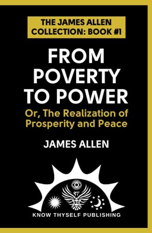 From Poverty To Power: Or, The Realization of Prosperity and Peace