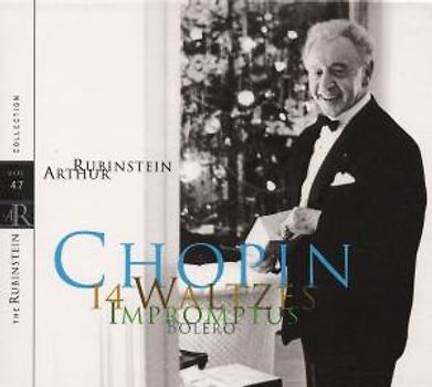 Artur Rubinstein - The Rubinstein Collection Vol. 47 (Chopin: Walzer, Impromptus)