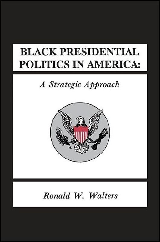 Black Presidential Politics in America