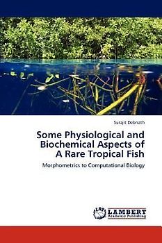 Some Physiological and Biochemical Aspects of  A Rare Tropical Fish