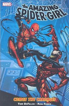 Amazing Spider-Girl - Volume 2: Comes the Carnage!: Comes the Carnage! v. 2 (Amazing Spider-Girl (Marvel)) - Tom Defalco