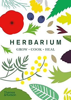 Herbarium: One Hundred Herbs · Grow · Cook · Heal