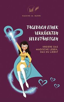 Tagebuch einer Verrückten/Selbständigen