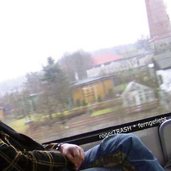Roger Trash - Ferngeliebt