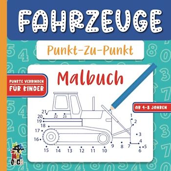 Von Punkt zu Punkt Malbuch für Kinder von 4-8 Jahren - Fahrzeuge: Zahlen verbinden und üben (1-30) für Jungen und Mädchen ab 4 -Kreativität fördern mit dem Ausmalbuch für kleine Hände