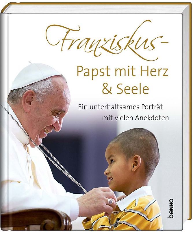 Franziskus - Papst mit Herz & Seele