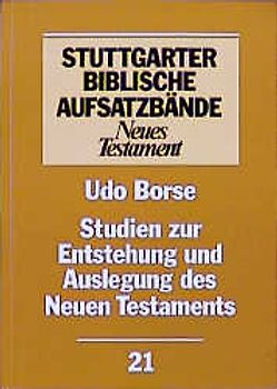 Studien zur Entstehung und Auslegung des Neuen Testaments