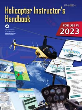 Helicopter Instructor's Handbook FAA-H-8083-4 (Color Print): Pilot Flight Training Study Guide