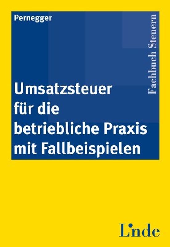 Umsatzsteuer für die betriebliche Praxis mit Fallbeispielen