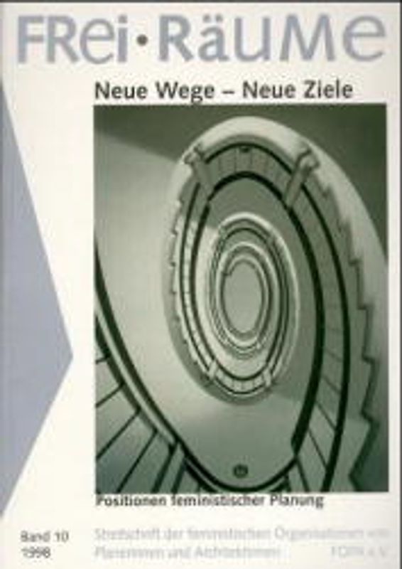 Neue Wege - Neue Ziele. Positionen feministischer Planung