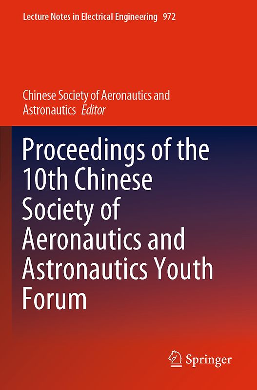 Proceedings of the 10th Chinese Society of Aeronautics and Astronautics Youth Forum