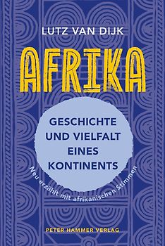 Afrika - Geschichte und Vielfalt eines Kontinents