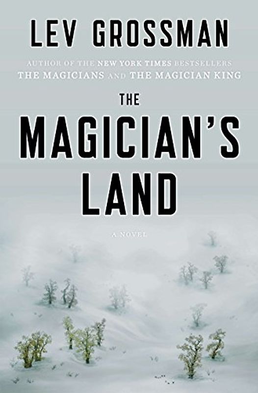 The Magician's Land: A Novel (Magicians Trilogy) - Grossman, Lev