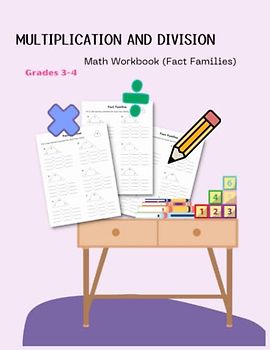 Multiplication and Division Math Workbook (Fact Families) Grade 3-4: Training Math Skills Age 7-11 for Number Fact Family (Multiply and Dividing)