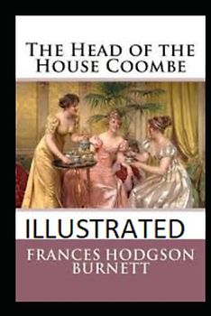 The Head of the House of Coombe Illustrated