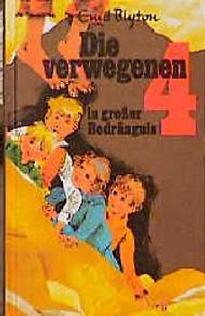 Die verwegenen Vier in grosser Bedrängnis. Spannende Geschichten für Jungen und Mädchen