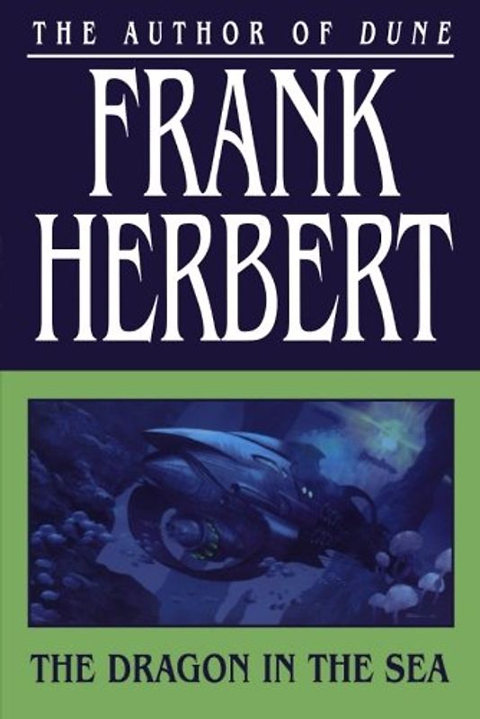 The Dragon in the Sea - Frank Herbert