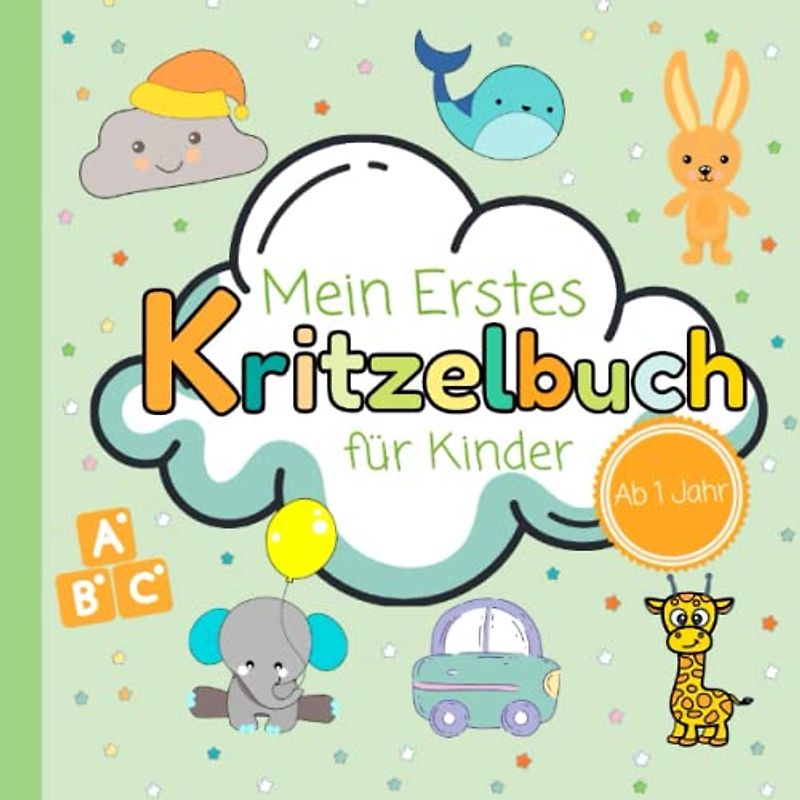 Mein Erstes Kritzelbuch für Kinder Ab 1 Jahr: Ausmalbuch mit 55 einfachen und großen Motiven zum Ausmalen und Kritzeln. Dickes Malbuch für kreative Kleinkinder - Mädchen und Jungen