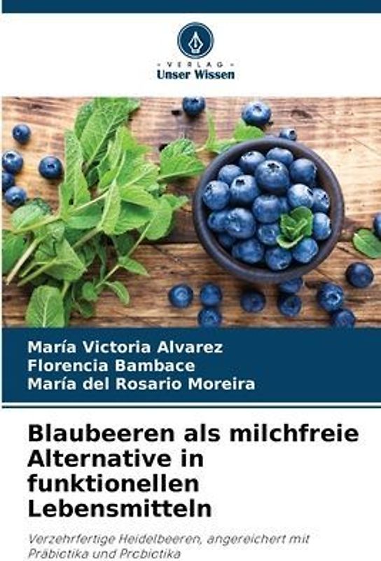 Blaubeeren als milchfreie Alternative in funktionellen Lebensmitteln