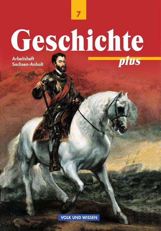 Geschichte plus - Sachsen-Anhalt / 7. Schuljahr - Arbeitsheft