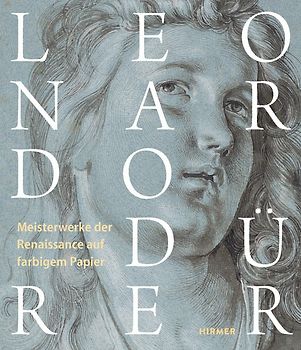 LEONARDO / DÜRER - Meisterzeichnungen der Renaissance auf farbigem Grund