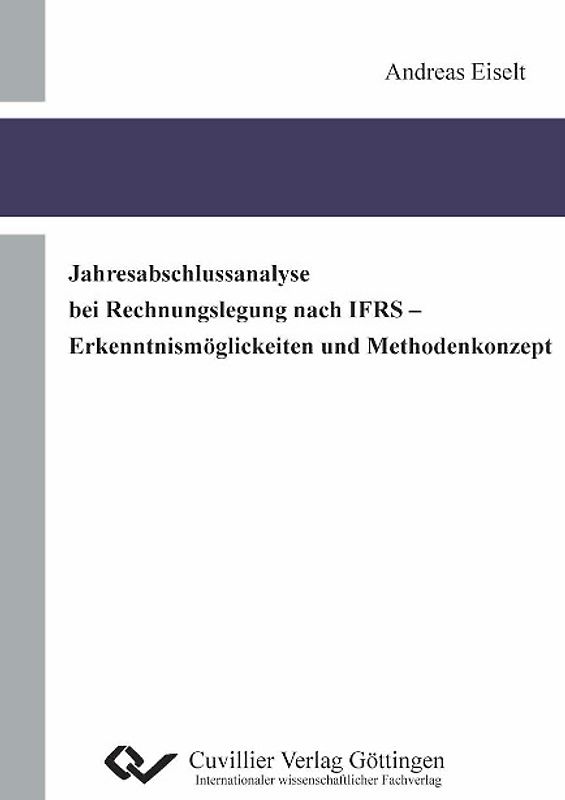 Jahresabschlussanalyse bei Rechnungslegung nach IFRS - Erkenntnismöglichkeiten und Methodenkonzept