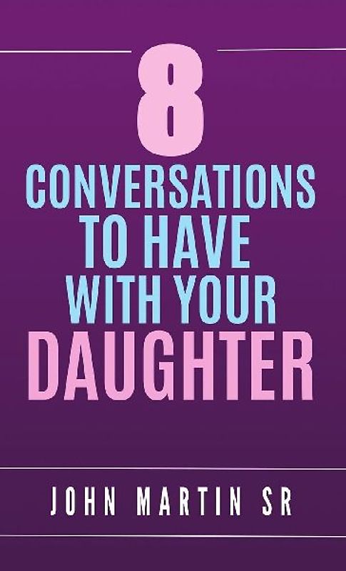 8 Conversations To Have With Your Daughter