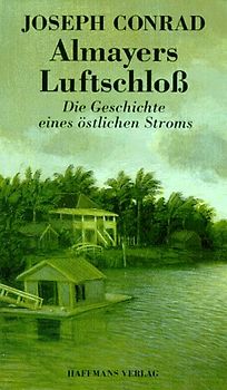 Almayers Luftschloss. Die Geschichte eines östlichen Stroms