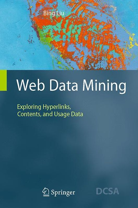 Web Data Mining. Exploring Hyperlinks, Contents, and Usage Data