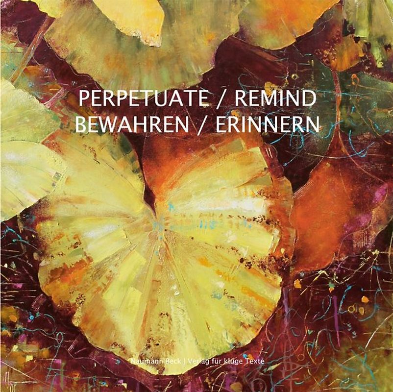 PERPETUATE / REMIND / BEWAHREN / ERINNERN