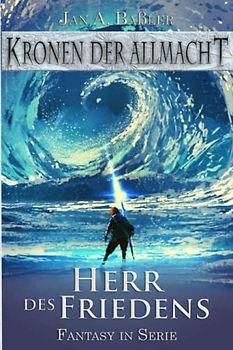 Herr des Friedens (Kronen der Allmacht, Band 8)