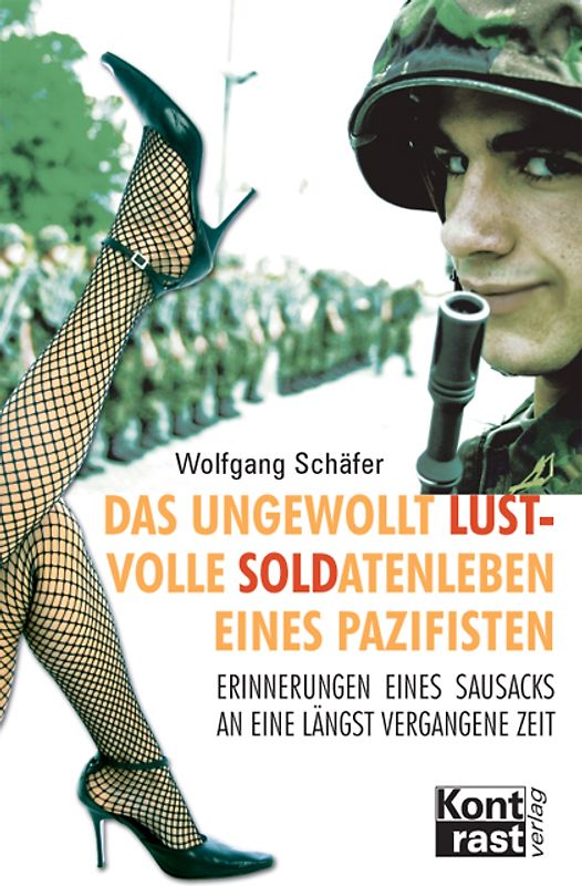 Das ungewollt lustvolle Soldatenleben eines Pazifisten