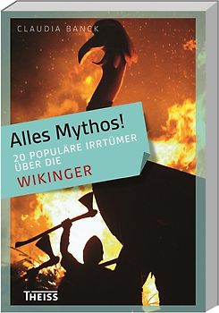 Alles Mythos! 20 populäre Irrtümer über die Wikinger