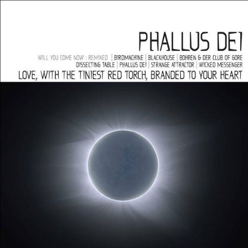 Phallus Dei - Love, With The Tiniest Red Torch Branded To Your Heart