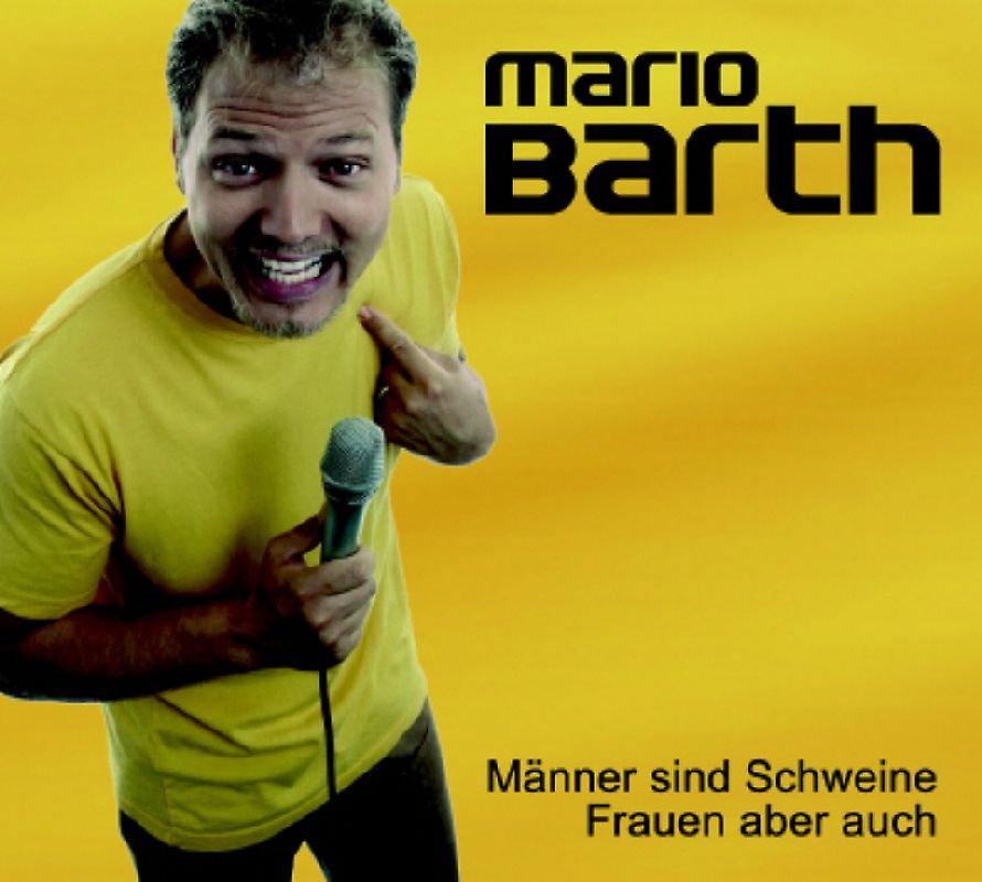 Mario Barth - Männer sind Schweine, Frauen aber auch