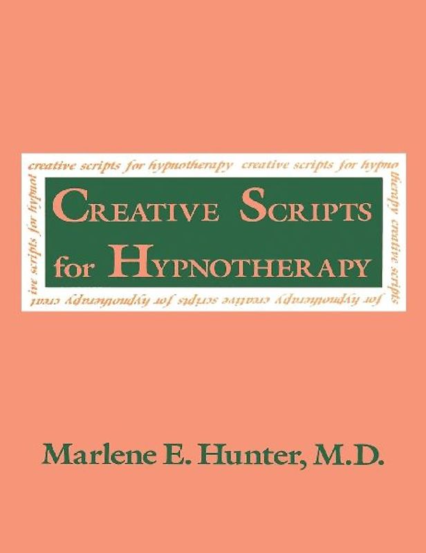 Creative Scripts For Hypnotherapy